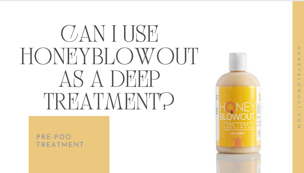 Can I use HONEYBLOWOUT as a deep treatment?